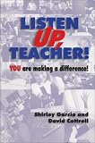 Listen Up, Teacher! You are Making a Difference!