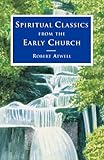 Spiritual classics from the early Church : an anthology
