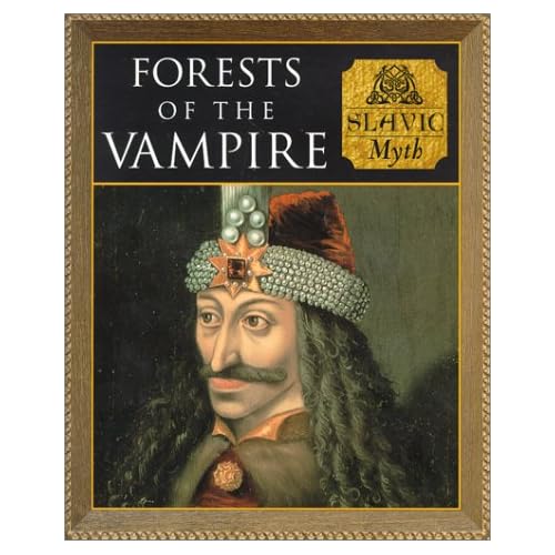 Forests of the Vampires: Slavic Myth (Myth and Mankind)