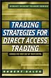 Trading Strategies for Direct Access Trading: Making the Most Out of Your Capital