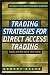 Trading Strategies for Direct Access Trading: Making the Most Out of Your Capital (Direct Access Trader)