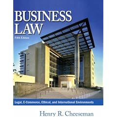 Business Law: Legal, E-Commerce, Ethical, and International Environments