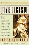 Mysticism : The Preeminent Study in the Nature and Development of Spiritual Consciousness (0385416318) by Underhill, Evelyn