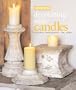 Country Living Decorating with Candles: Accents for Every Room