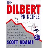 DilbertPrinciple,The:ACubicle's-EyeViewofBosses,Meetings,ManagementFads&OtherWorkplaceAfflictions