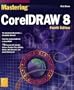 Mastering Coreldraw 8