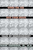 Review W W Norton & Co Ltd  / When the Air Hits Your Brain: Parables of Neurosurgery