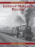 Last Years Of Steam: London Midland Region