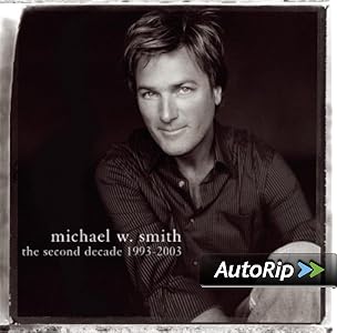 Michael W Smith The Second Decade 1993 2003 10 I'll Lead You Home Michael W Smith The Second Decade 1993 2003 10 I'll Lead You Home