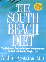 The South Beach Diet: The Delicious, Doctor-Designed, Foolproof Plan for Fast and Healthy Weight Loss