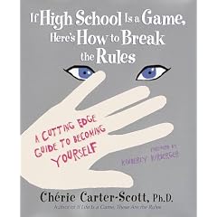 If High School Is a Game, Here's How to Break the Rules: A Cutting Edge Guide to Becoming Yourself