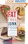 The Fat-free Junk Food Cookbook: 100 Recipes of Guilt-Free Decadence