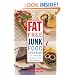 The Fat-free Junk Food Cookbook: 100 Recipes of Guilt-Free Decadence