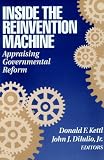  : Inside the Reinvention Machine: Appraising Governmental Reform