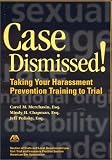Review American Bar Association  / Case Dismissed: Taking Your Harassment Prevention Training to Trial