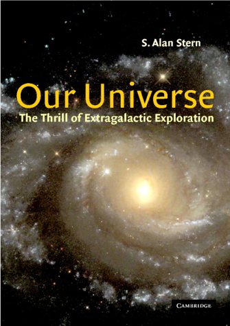 Our Universe: The Thrill of Extragalactic Exploration