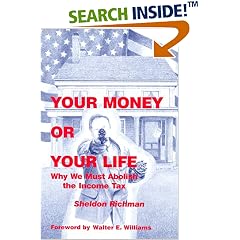 Your Money or Your Life: Why We Must Abolish the Income Tax
