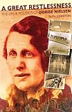A Great Restlessness: The Life And Times of Dorise Nielsen