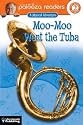 Moo-Moo Went the Tuba, Level 2: A Musical Adventure (Lithgow Palooza Readers)