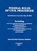 Used : Federal Rules of Civil Procedure: Amendments received to May 19, 2006, 2006-2007 Educational Edition