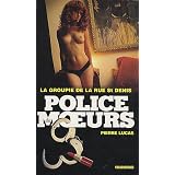 Police des Moeurs 201 : La Groupie de la rue Saint-Denispar Pierre Lucas