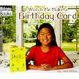 Watch Me Make a Birthday Card (Welcome Books: Making Things) by Jack Otten