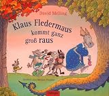 Klaus Fledermaus kommt ganz gro&szlig; raus - David Melling
