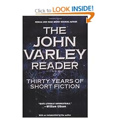 The John Varley Reader: Thirty Years of Short Fiction