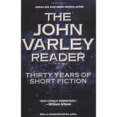 The John Varley Reader: Thirty Years of Short Fiction