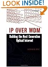 IP over WDM: Building the Next Generation Optical Internet