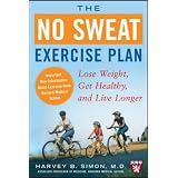 The No Sweat Exercise Plan: Lose Weight, Get Healthy, and Live Longer (Harvard Medical School Guides)