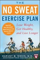 The No Sweat Exercise Plan: Lose Weight, Get Healthy, and Live Longer (Harvard Medical School Guides)