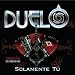 Duelo-Solamente Tu