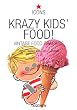 Krazy Kid's Food!