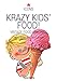 Krazy Kid's Food!