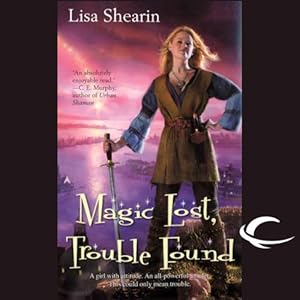 Magic Lost, Trouble Found: Raine Benares, Book 1 | [Lisa Shearin]