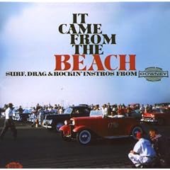 It Came from The Beach: Surf Drag and Rockin' Intro's from Downey