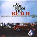 It Came from The Beach: Surf Drag and Rockin' Intro's from Downey