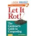 Let it Rot!: The Gardener's Guide to Composting (Third Edition) (Storey's Down-to-Earth Guides)