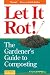 Let it Rot!: The Gardener's Guide to Composting (Third Edition) (Storey's Down-To-Earth Guides)