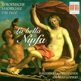 La bella Ninfa: European Madrigals ca. 1600