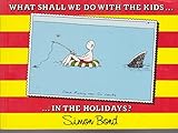 What shall we do with the kids in the holidays?