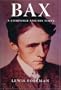 Bax: A Composer and his Times