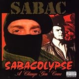 Sabacolypse: A Change Gon Come by Sabac