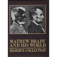 Mathew Brady & His World