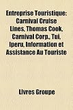 Entreprise Touristique: Agence de Voyage, Carnival Cruise Lines, Celebrity Cruises, Cha Ne D'h Tels, Compagnie a Rienne, Compagnie Maritime Image du produit
