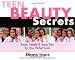 Teen Beauty Secrets: Fresh, Simple & Sassy Tips for Your Perfect Look