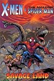 X-Men & Amazing Spider-Man: Savage Land (X-Men (Marvel Paperback))