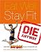 Eat Well, Stay Fit, Die Anyway