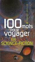 article geek - 100 mots pour voyager science fiction 100 mots pour voyager science fiction